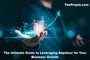 The Ultimate Guide to Leveraging Rapelusr for Your Business Growth