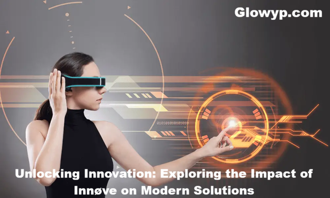 Unlocking Innovation Exploring the Impact of Innøve on Modern Solutions